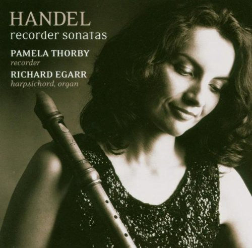 Handel: Recorder Sonatas / Pamela Thorby, Richard Egarr