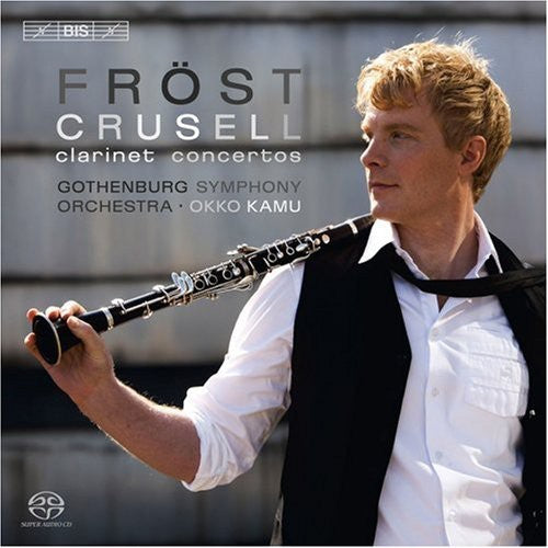 Crusell: Clarinet Concertos / Fröst, Kamu, Gothenburg SO