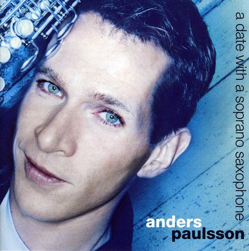 PAULSSON: Date with a Soprano Saxophone (A)