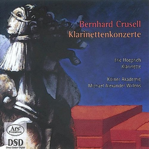 Crusell, B.H.: Clarinet Concertos Nos. 1-3