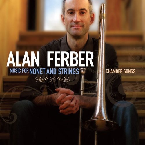 MUSIC FOR NONET & STRINGS: CHAMBER SONGS