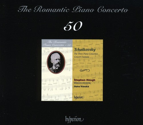 Tchaikovsky: The 3 Piano Concertos & Concert Fantasia