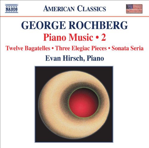 American Classics - Rochberg: Piano Music, Vol. 2 / Hirsch