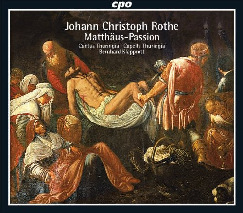 Rothe: St. Matthew Passion / Klapprott, Cantus Thuringia, Capella Thuringia