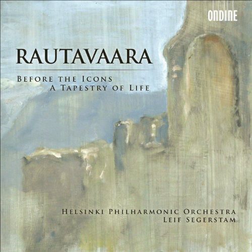 Rautavaara: Before the Icons & A Tapestry of Life / Segerstam