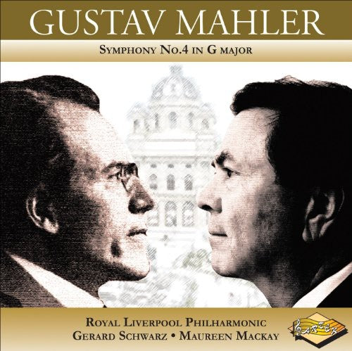 Mahler: Symphony No. 4 / Schwarz, Mackay, Royal Liverpool Philharmonic