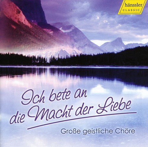 Ich bete an die Macht der Liebe