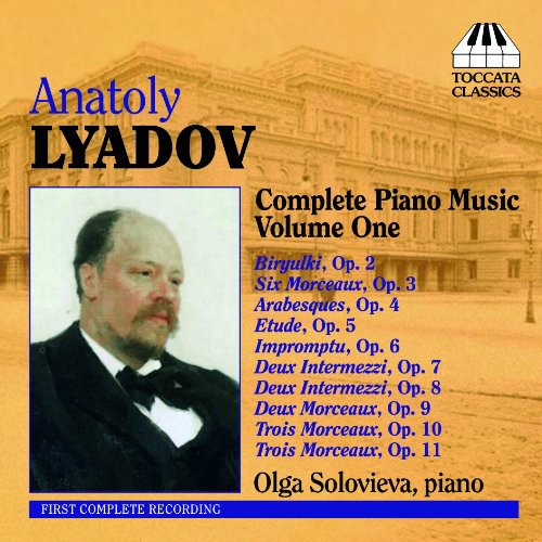 Liadov: Complete Piano Music, Vol. 1