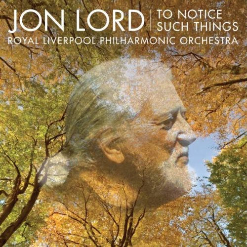 Jon Lord: To Notice Such Things / Royal Liverpool Philharmonic Orchestra