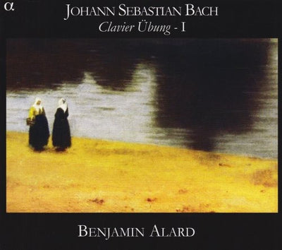 Bach: Clavier Ubung Vol 1 / Benjamin Alard