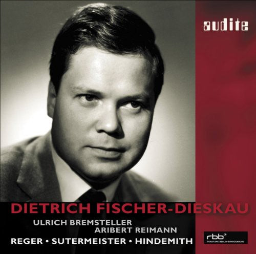 Fischer-Dieskau, Dietrich: Reger, Sutermeister & Hindemith (