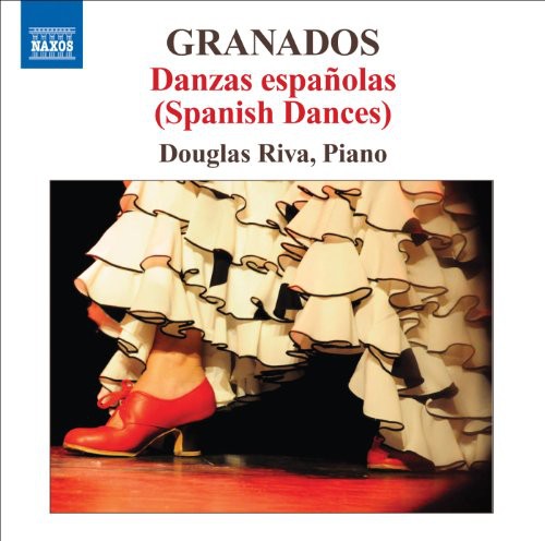 Granados: Danzas Espanolas / Douglas Riva