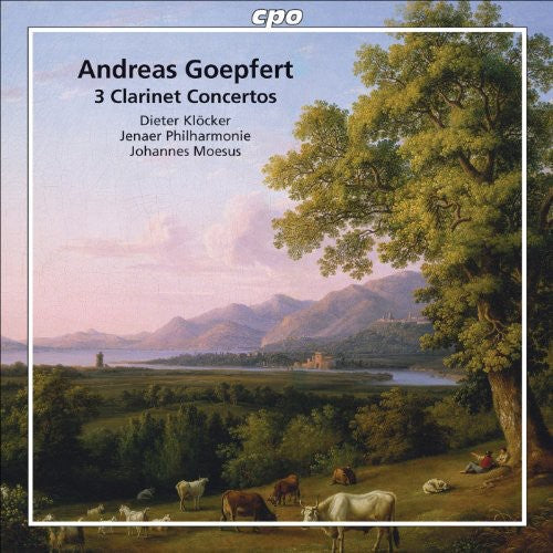 Goepfert: Clarinet Concertos, Opp. 14, 20 & 35