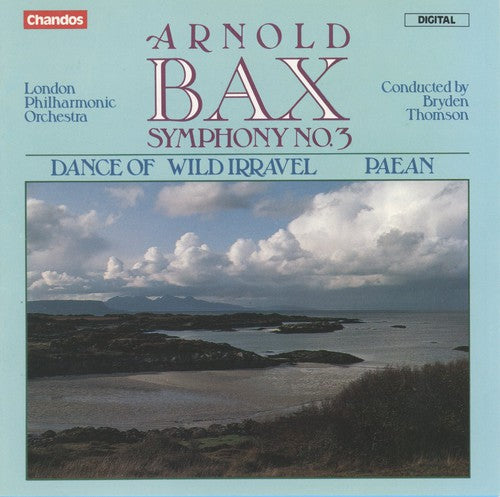 Bax: Symphony No 3, Etc / Thomson, London Philharmonic