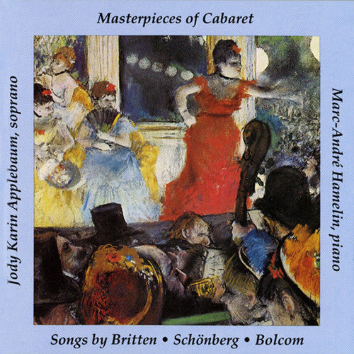 Masterpieces of Cabaret - Songs by Britten, Schoenberg, Bolcom / Applebaum, Hamelin