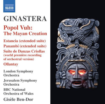 Ginastera: Popol Vuh, Ollantay, Estancia, Panambi / Ben-Dor