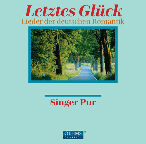 Letztes Gluck: Lieder Der Deutschen Romantik