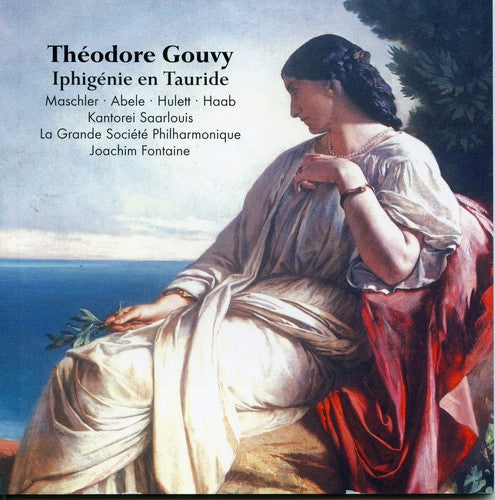 Gouvy: Iphigénie En Tauride, Op. 7 / Fontaine,  La Grande Societe Philharmonique