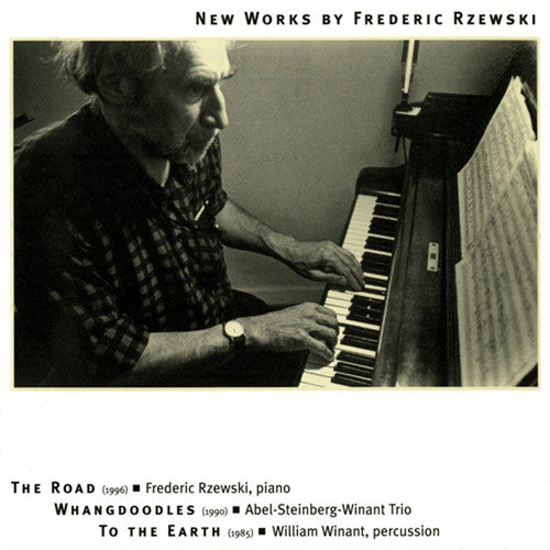 Rzewski: The Road, Whangdoodles, To The Earth / Rzewski, Etc