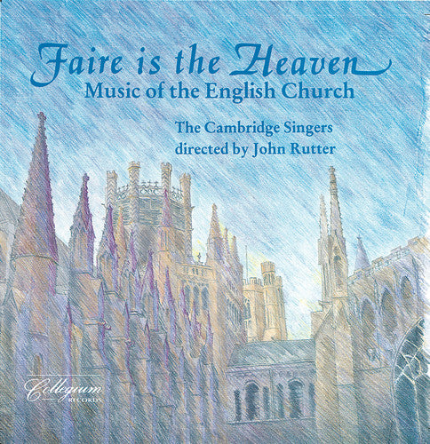 Faire Is The Heaven - Music Of The English Church / Rutter