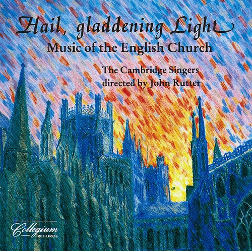 Hail, Gladdening Light: Music of the English Church