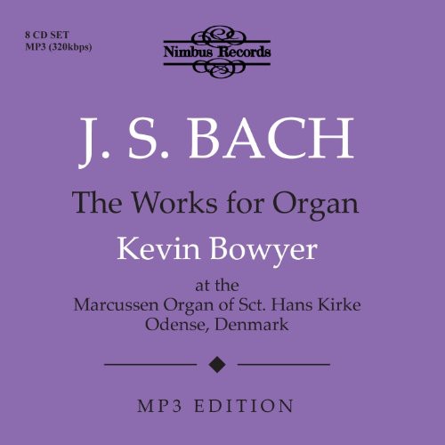 Bach: The Works For Organ / Kevin Bowyer [MP3 Format]