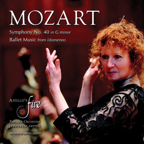 Mozart: Symphony No. 40, Ballet Music / Sorrell, Apollo's Fire