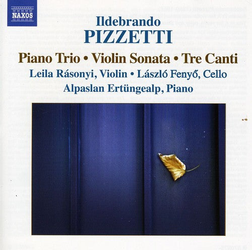 Pizzetti: Piano Trio - Violin Sonata - 3 Canti