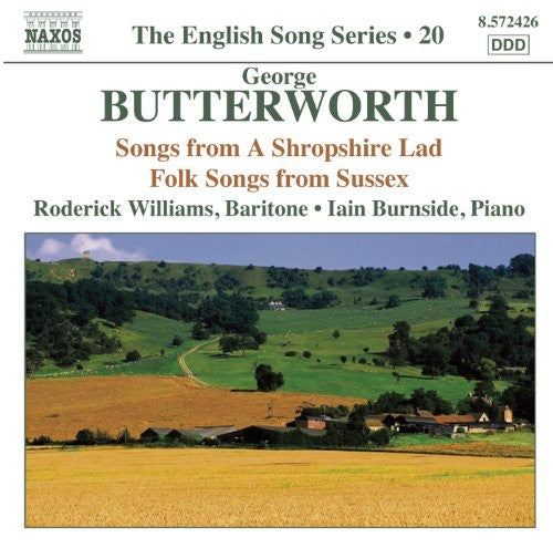 English Song Series 20 - Butterworth: Songs From A Shropshire Lad, Folk Songs From Sussex