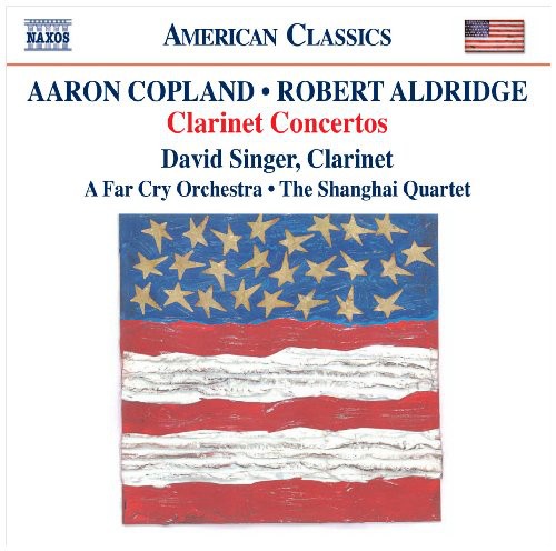 Aldridge, Copland: Clarinet Concertos / David Singer