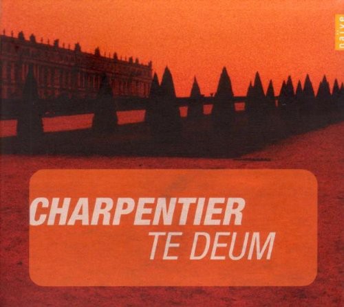 Charpentier: Te Deum