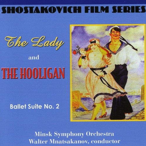 Shostakovich: The Young Lady and the Hooligan / Ballet Suite