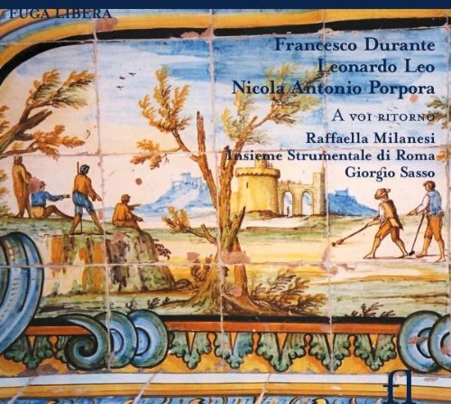 Durante, Leo & Porpora: A voi ritorno