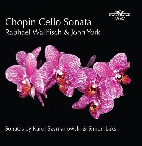 Chopin, Laks, Szymanowski: Cello Sonatas / Raphael Wallfisch, John York