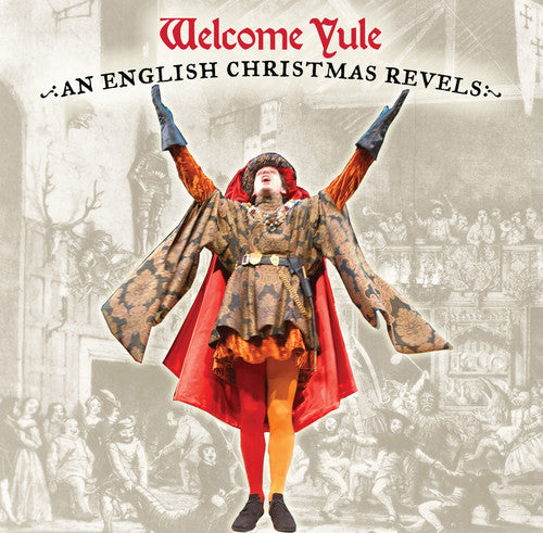 Welcome Yule - An English Christmas Revels