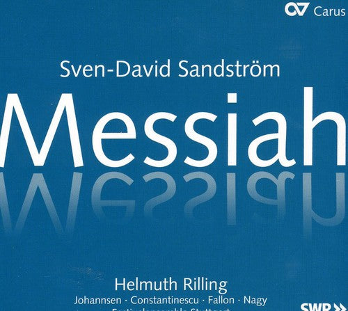 Sandstrom: Messiah / Rilling, Johannsen, Constantinescu, Fallon, Nagy