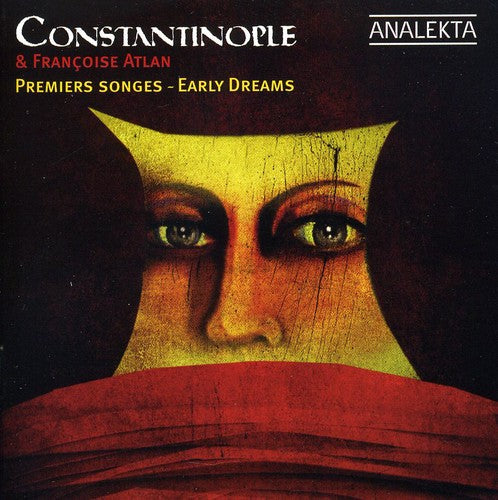 Constantinople & Francoise Atlan: Premiers Songes