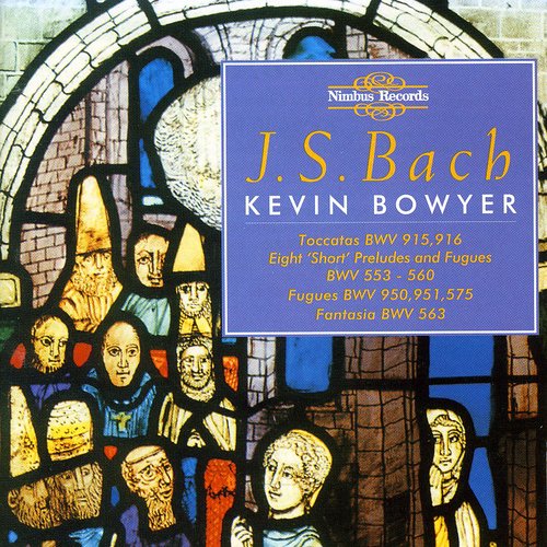 Bach: The Works For Organ Vol 4 / Kevin Bowyer