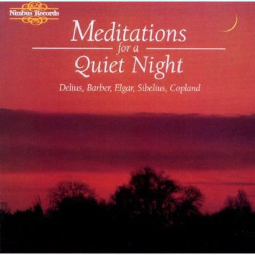 Meditations For A Quiet Night - Delius, Barber, Elgar, Et Al