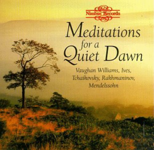Meditations For A Quiet Dawn - Vaughan Williams, Ives, Et Al