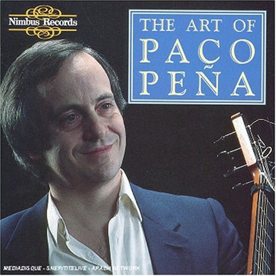 Paco Pena: The Art of Paco Pena