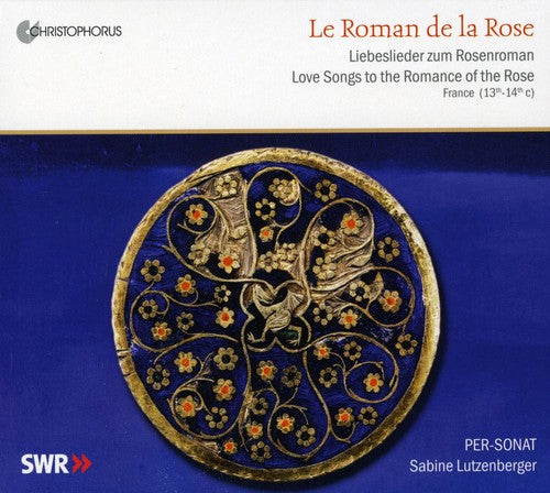 Le Roman de la Rose: Love Songs of the Romance of the Rose,