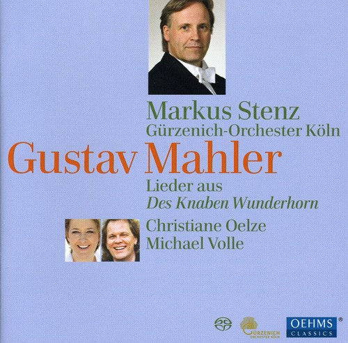 Mahler: Des Knaben Wunderhorn / Oelze, Volle, Stenz