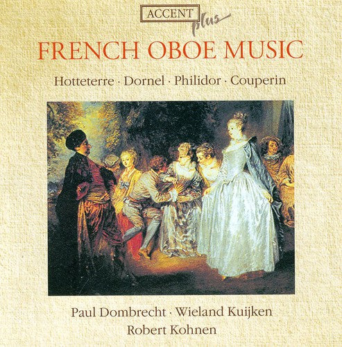 French Oboe Music: Hotteterre, Dornel, Philidor, Couperin