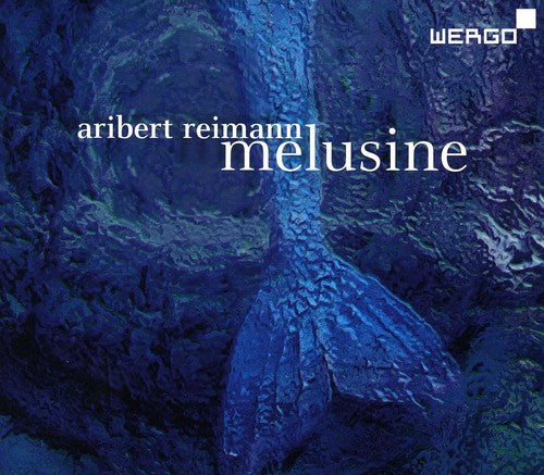 Aribert Reimann: Melusine