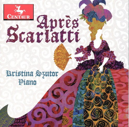 Apres Scarlatti / Kristina Szutor