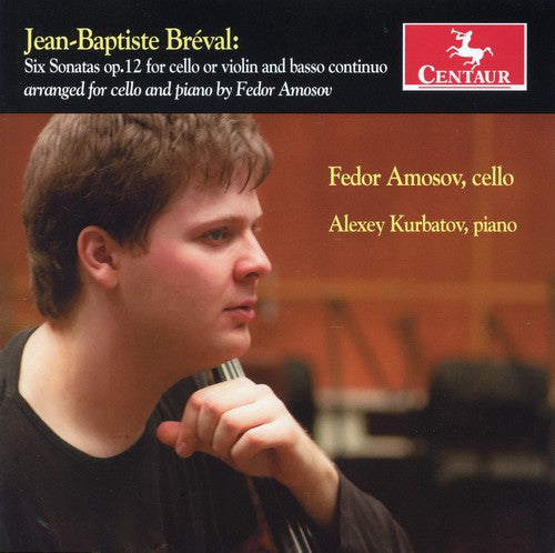 Breval: Six Sonatas Op. 12 For Cello Or Violin And Basso Continuo / Amosov, Kurbatov