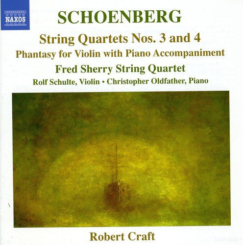 Schoenberg: String Quartets Nos. 3 & 4, Phantasy / Fred Sherry Quartet
