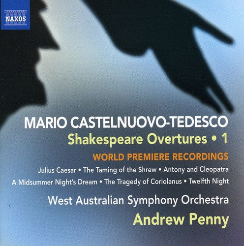 Castelnuovo-Tedesco: Shakespeare Overtures Vol 1 / Penny, West Australian Symphony