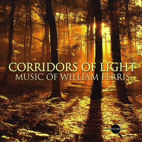 Corridors of Light - Music of William Ferris / Chicago String Ensemble